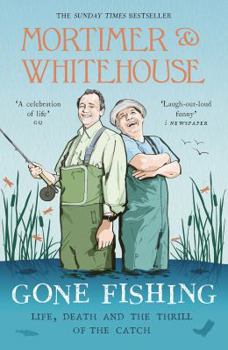 Hardcover Mortimer & Whitehouse: Gone Fishing: Inspired by the hit BBC series Book