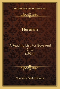 Paperback Heroism: A Reading List For Boys And Girls (1914) Book