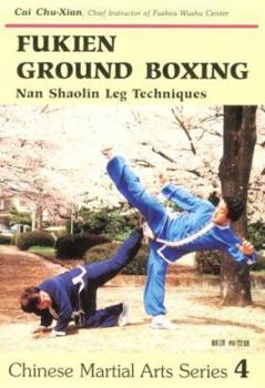 Paperback Fukien Ground Boxing: Nan Shaoling Leg Techniques (Chinese Martial Arts) Book