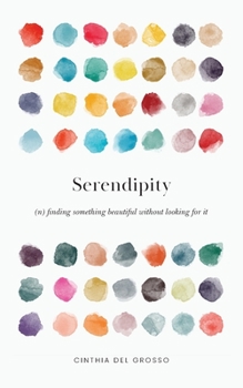 Serendipity: Finding something beautiful without looking for it