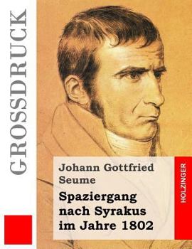 Paperback Spaziergang nach Syrakus im Jahre 1802 (Großdruck) [German] Book