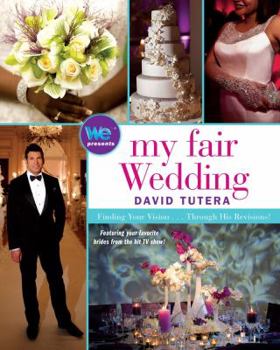 Hardcover My Fair Wedding: Finding Your Vision... Through His Revisions! Book