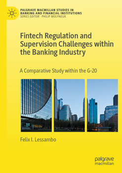 Paperback Fintech Regulation and Supervision Challenges Within the Banking Industry: A Comparative Study Within the G-20 Book