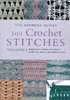 Paperback 300 Crochet Stitches (The Harmony Guides , Vol 6) Book