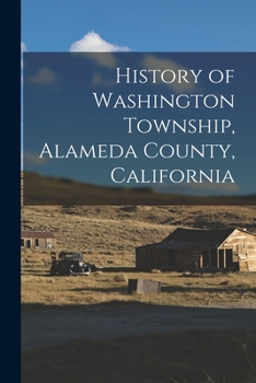 Paperback History of Washington Township, Alameda County, California Book