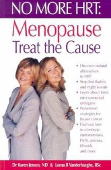 Paperback No More Hrt: Menopause Treat the Cause Book