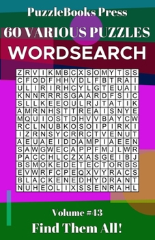PuzzleBooks Press Wordsearch: 60 Various Puzzles Volume 43 - Find Them All!