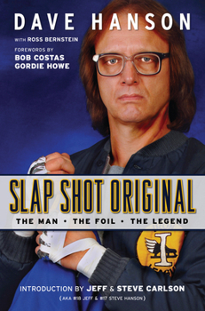 Hardcover Slap Shot Original: The Man, the Foil, and the Legend Book