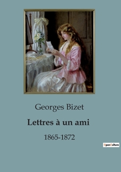 Paperback Lettres à un ami: 1865-1872 [French] Book