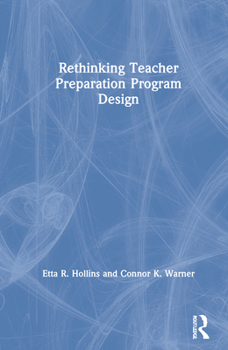 Hardcover Rethinking Teacher Preparation Program Design Book