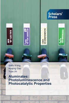 Paperback Aluminates: Photoluminescence and Photocatalytic Properties Book