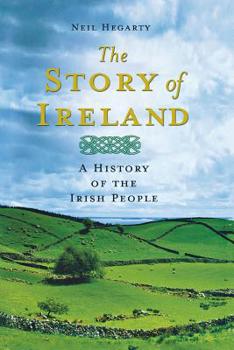 Paperback The Story of Ireland: A History of the Irish People Book