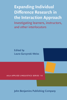 Hardcover Expanding Individual Difference Research in the Interaction Approach (AILA Applied Linguistics Series) Book