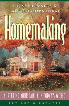 Paperback Homemaking: Nurturing Your Family in Today's World Book