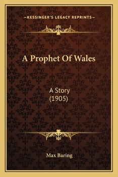 Paperback A Prophet Of Wales: A Story (1905) Book