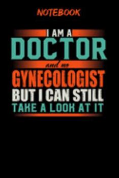Notebook: Funny Doctor Notebook, Journal or Planner | Size 6 x 9 | 120 Lined Pages | Office Equipment | Great Gift idea for Christmas or Birthday for ... but I can still take a look at it
