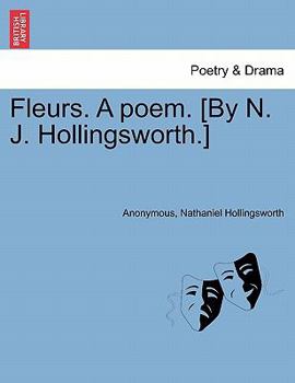 Paperback Fleurs. a Poem. [By N. J. Hollingsworth.] Book