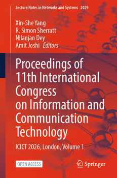 Proceedings of 11th International Congress on Information and Communication Technology: ICICT 2026, London, Volume 1 (Lecture Notes in Networks and Systems, 2029)