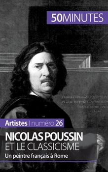 Paperback Nicolas Poussin et le classicisme: Un peintre Français à Rome [French] Book