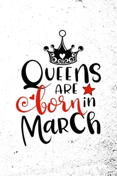 Paperback Queens Are Born In March: Unique Notebook Gift for Women, Blank Lined Journal to Write In Book