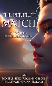 Perfect Match : And Other Small Bites Stories