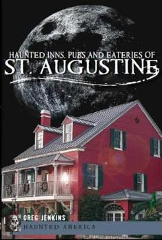 Paperback Haunted Inns, Pubs and Eateries of St. Augustine Book