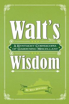 Paperback Walt's Wisdom : A Kentucky Cornucopia of Gardening Miscellany Walt Reichert Book