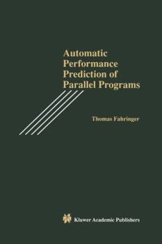 Paperback Automatic Performance Prediction of Parallel Programs Book