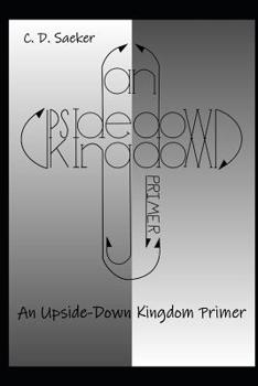 Paperback An Upside-Down Kingdom Primer Book
