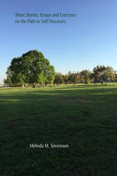 Paperback Short Stories, Essays and Exercises on the Path to Self Discovery Book