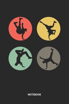 Notebook: Dotted Lined Retro Vintage Breakdance Themed Notebook (6x9 inches) ideal as a Hip Hop Break Dance Journal. Perfect as a Breakdancing Dancing ... B-Boying lover. Great gift for Men & Women