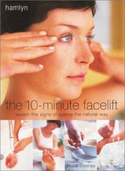 Paperback The 10-Minute Facelift: Lessen the Signs of Ageing the Natural Way Book