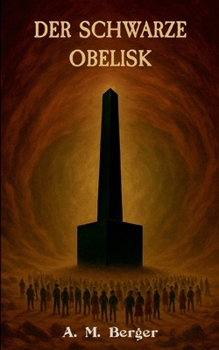Der schwarze Obelisk (German Edition)