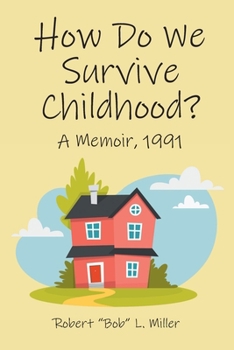 Paperback How Do We Survive Childhood?: A Memoir, 1991 Book