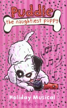 Holiday Musical - Book #11 of the Puddle the Naughtiest Puppy