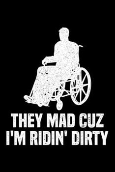 They Mad Cuz I'm Ridin' Dirty: Lined A5 Notebook for Wheelchair User