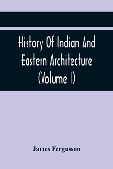 Paperback History Of Indian And Eastern Architecture (Volume I) Book