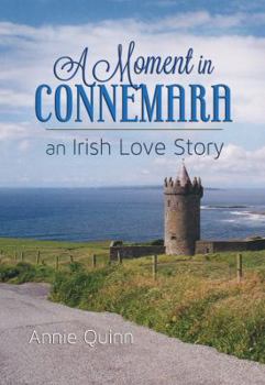 Hardcover A Moment in Connemara: An Irish Love Story Book