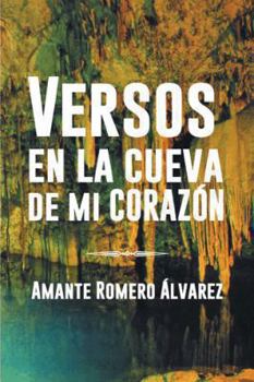 Paperback Versos En La Cueva de Mi Corazon [Spanish] Book