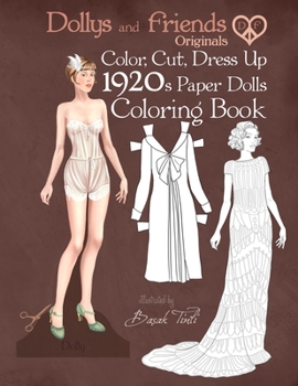 Paperback Dollys and Friends Originals Color, Cut, Dress Up 1920s Paper Dolls Coloring Book: Vintage Fashion History Paper Doll Collection, Adult Coloring Pages Book
