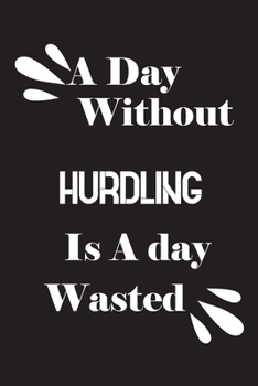 Paperback A day without hurdling is a day wasted Book