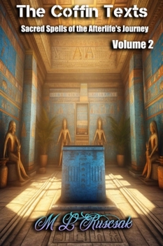 Hardcover Coffin Text: Sacred Spells of the Afterlife's Journey Volume 2 Book