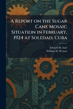 A Report on the Sugar Cane Mosaic Situation in February, 1924 at Soledad, Cuba