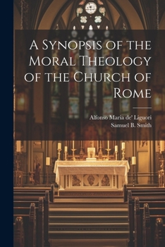 Paperback A Synopsis of the Moral Theology of the Church of Rome Book