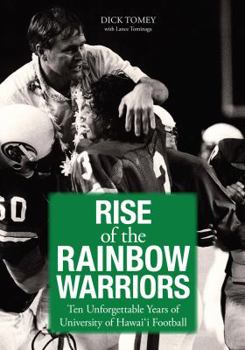 Hardcover Rise of the Rainbow Warriors: Ten Unforgettable Years of University of Hawaii Football Book