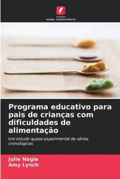 Paperback Programa educativo para pais de crianças com dificuldades de alimentação [Portuguese] Book