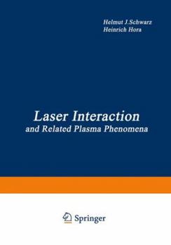 Paperback Laser Interaction and Related Plasma Phenomena: Proceedings of the First Workshop, Held at Rensselaer Polytechnic Institute, Hartford Graduate Center, Book