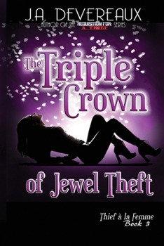 The Triple Crown of Jewel Theft - Book #3 of the Thief à la Femme