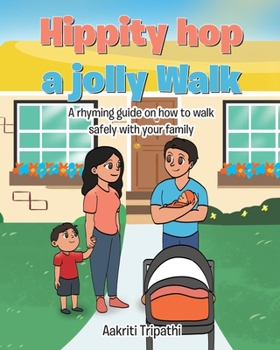 Paperback Hippity hop a jolly Walk: A rhyming guide on how to walk safely with your family Book