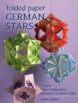 Paperback Folded Paper German Stars: Creative Paper Crafting Ideas Inspired by Friedrich Fribel Book